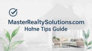 MasterRealtySolutions.com Home Tips Guide 2026
