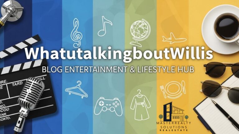 Whatutalkingboutwillis Blog: Entertainment & Lifestyle Hub